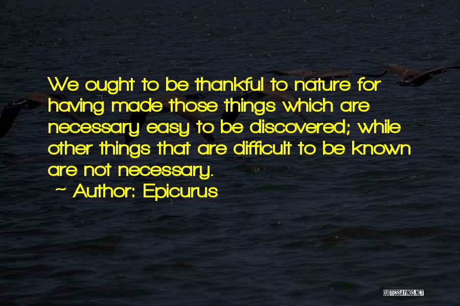 Being Thankful For Nature Quotes By Epicurus