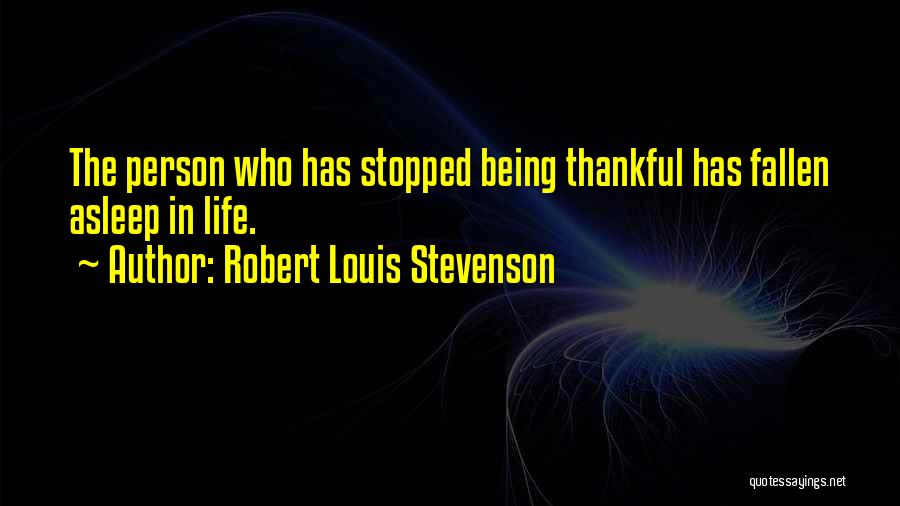 Being Thankful For Someone In Your Life Quotes By Robert Louis Stevenson