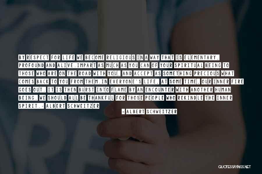 Being Thankful For What You Have Quotes By Albert Schweitzer Being Thankful For What You Have Quotes By Albert Schweitzer