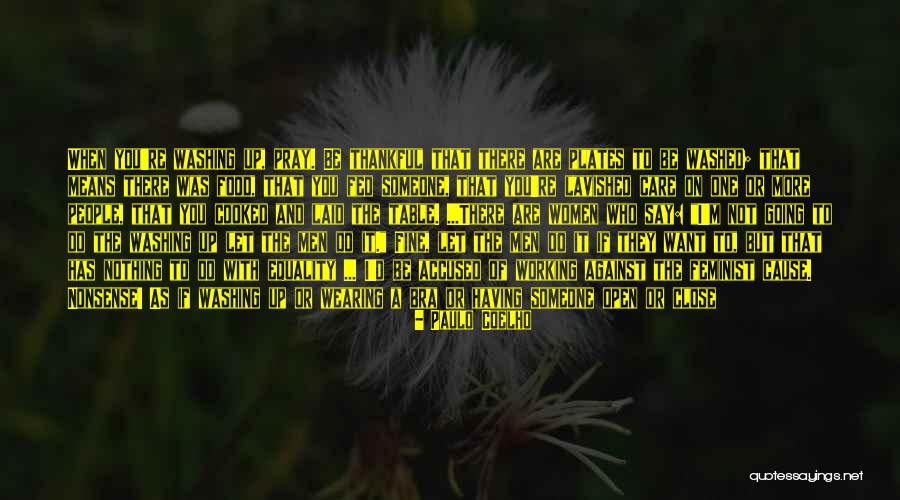 Being Thankful For What You Have Quotes By Paulo Coelho Being Thankful For What You Have Quotes By Paulo Coelho