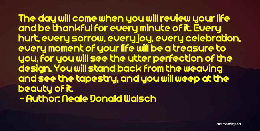 Being Thankful For Your Life Quotes By Neale Donald Walsch