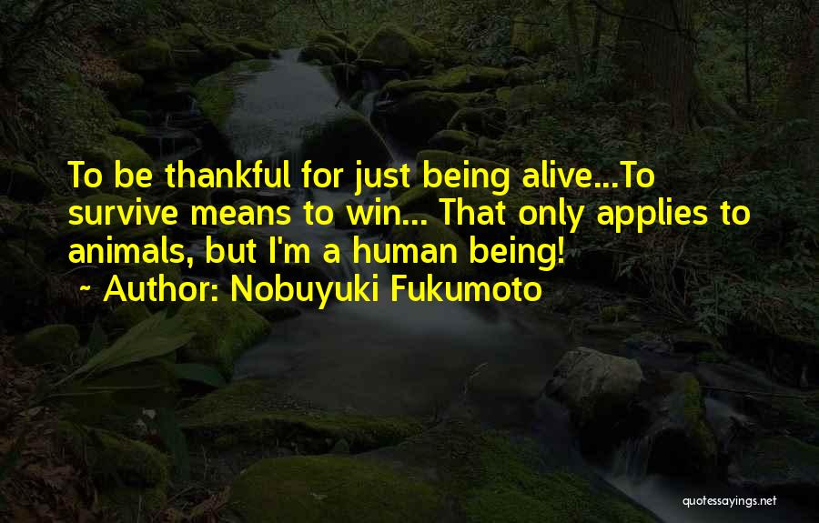 Being Thankful For Your Life Quotes By Nobuyuki Fukumoto