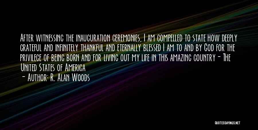 Being Thankful For Your Life Quotes By R. Alan Woods