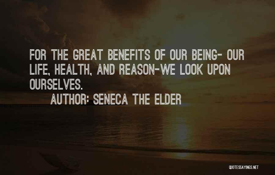 Being Thankful For Your Life Quotes By Seneca The Elder