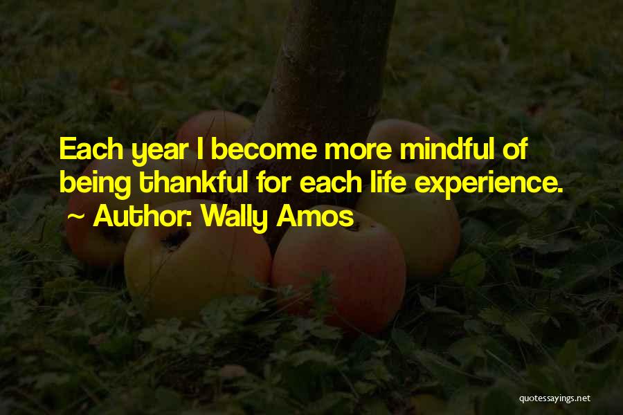 Being Thankful For Your Life Quotes By Wally Amos