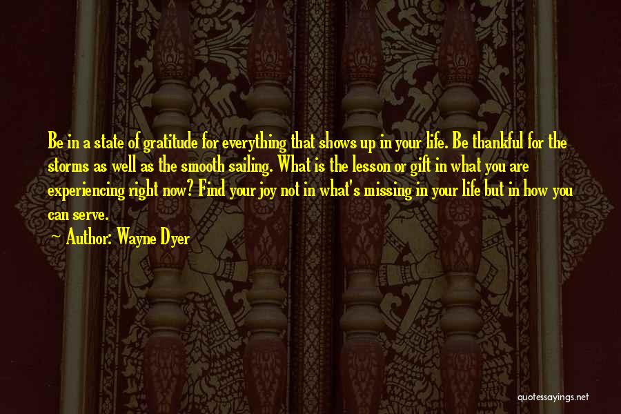 Being Thankful For Your Life Quotes By Wayne Dyer
