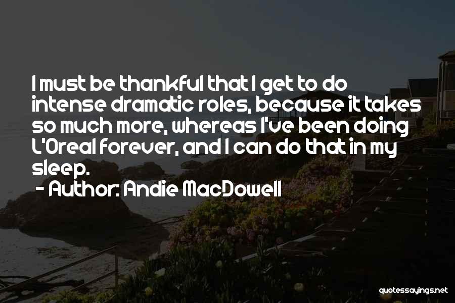 Being Thankful Quotes By Andie MacDowell