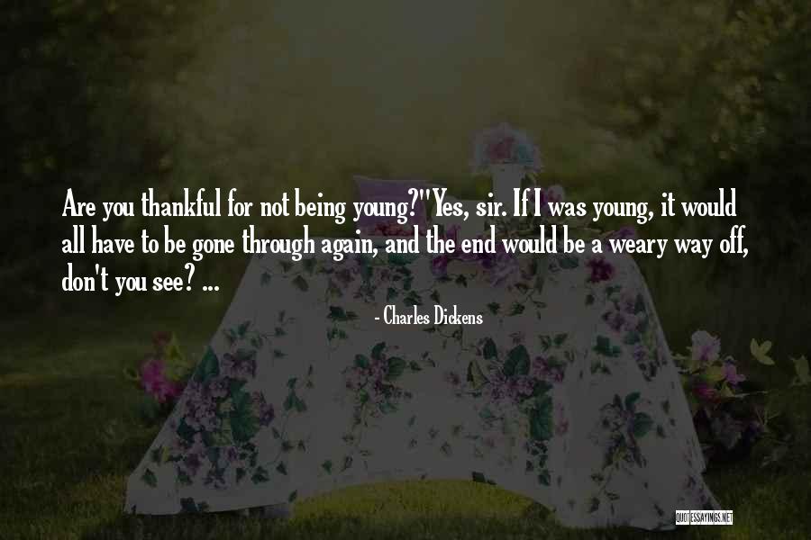 Being Thankful Quotes By Charles Dickens Being Thankful Quotes By Charles Dickens