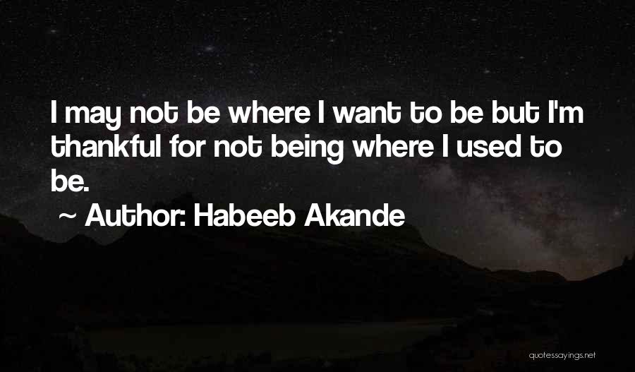 Being Thankful Quotes By Habeeb Akande