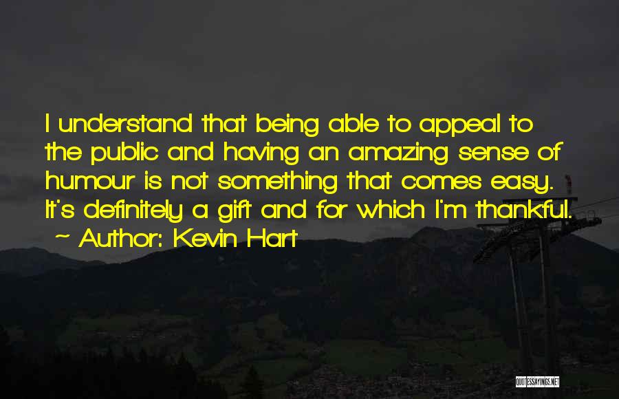 Being Thankful Quotes By Kevin Hart