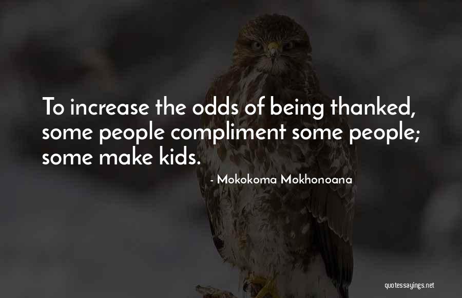 Being Thankful Quotes By Mokokoma Mokhonoana