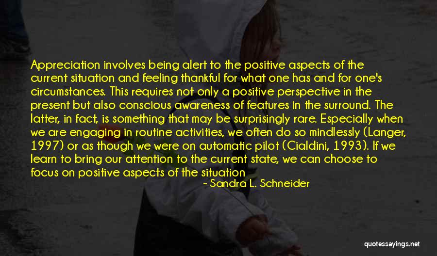 Being Thankful Quotes By Sandra L. Schneider Being Thankful Quotes By Sandra L. Schneider