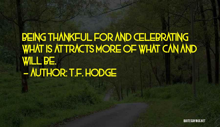 Being Thankful Quotes By T.F. Hodge