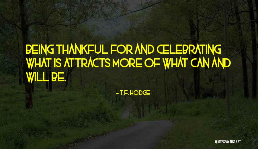 Being Thankful Quotes By T.F. Hodge