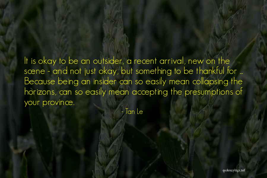 Being Thankful Quotes By Tan Le Being Thankful Quotes By Tan Le