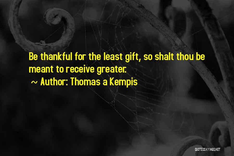 Being Thankful Quotes By Thomas A Kempis