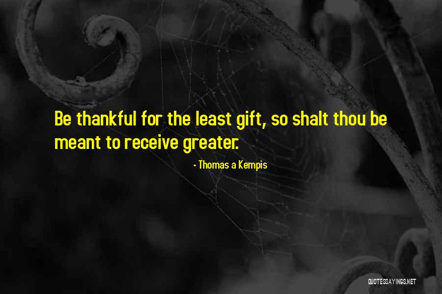 Being Thankful Quotes By Thomas A Kempis