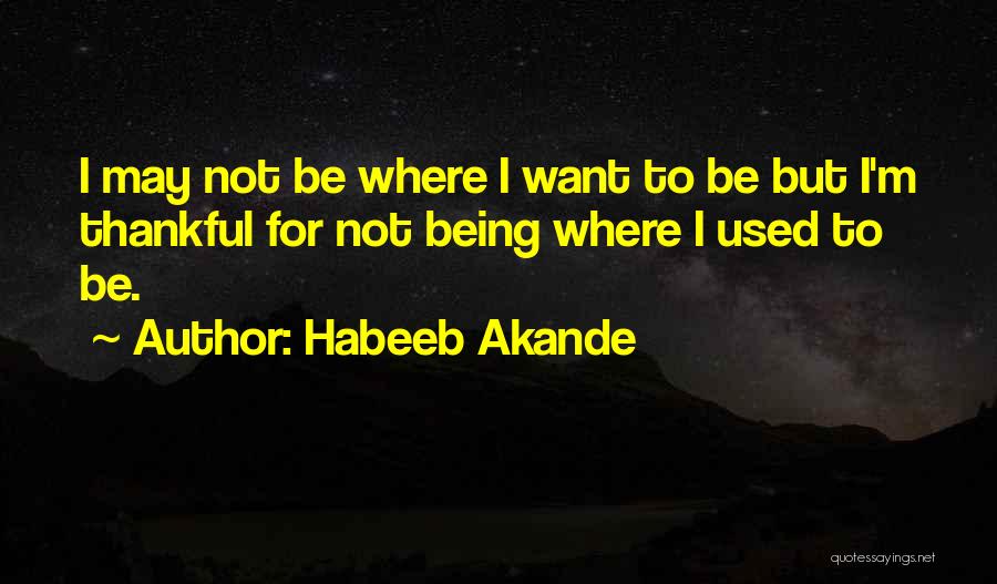 Being Thankful To God Quotes By Habeeb Akande