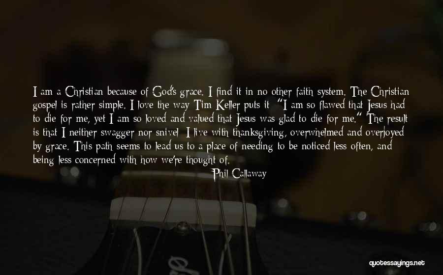 Being Thankfulness Quotes By Phil Callaway Being Thankfulness Quotes By Phil Callaway