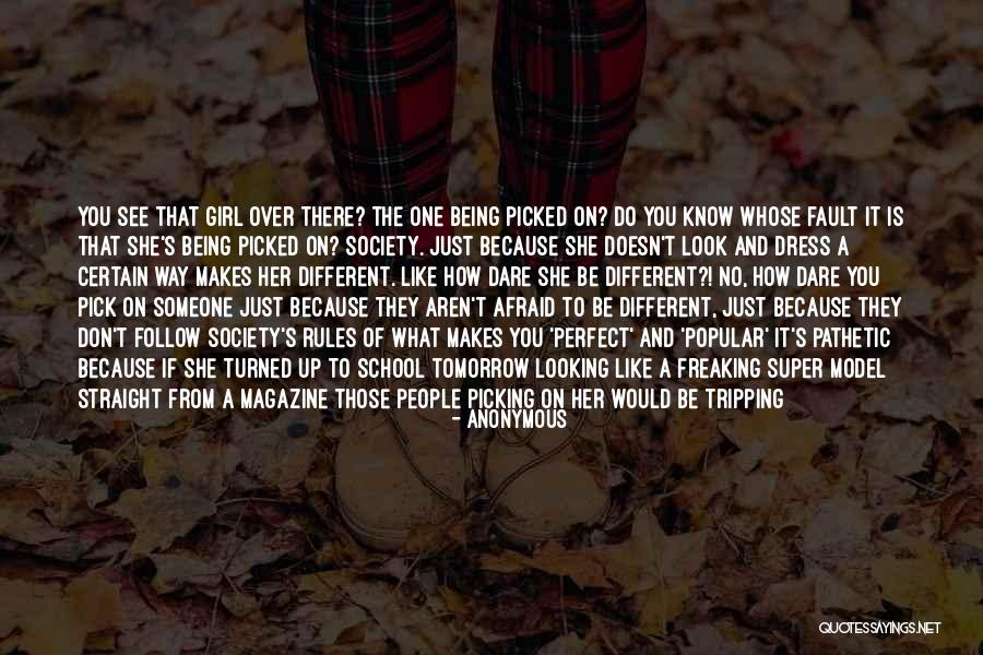 Being That One Girl Quotes By Anonymous Being That One Girl Quotes By Anonymous