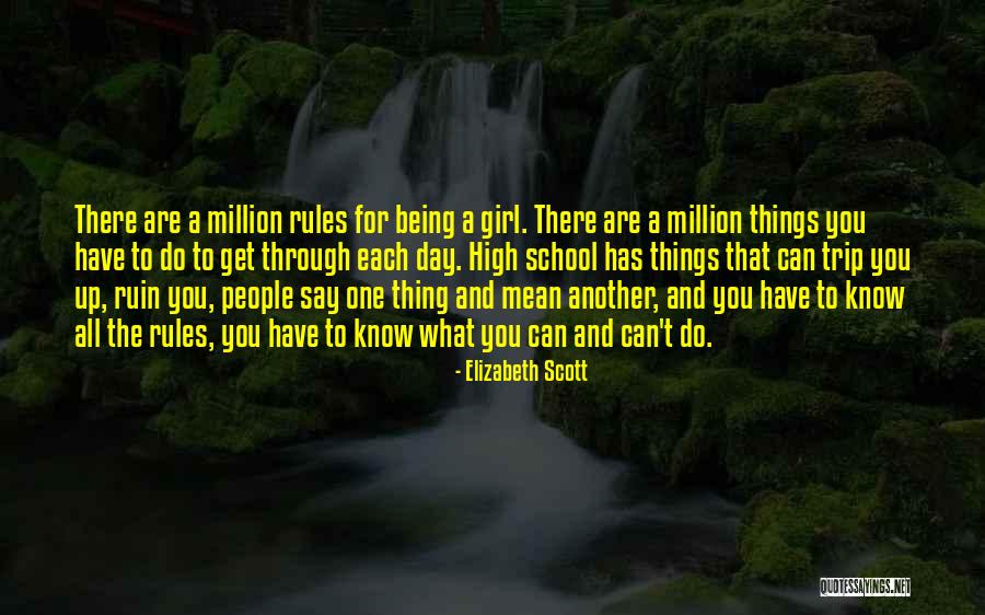 Being That One Girl Quotes By Elizabeth Scott Being That One Girl Quotes By Elizabeth Scott