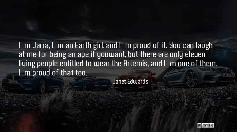 Being That One Girl Quotes By Janet Edwards Being That One Girl Quotes By Janet Edwards