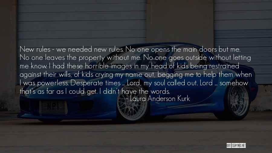 Being That One Girl Quotes By Laura Anderson Kurk Being That One Girl Quotes By Laura Anderson Kurk