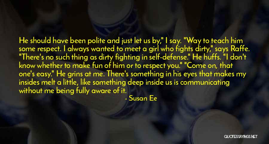 Being That One Girl Quotes By Susan Ee Being That One Girl Quotes By Susan Ee