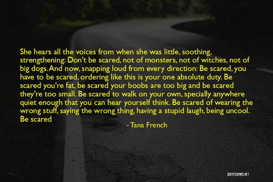 Being That One Girl Quotes By Tana French Being That One Girl Quotes By Tana French