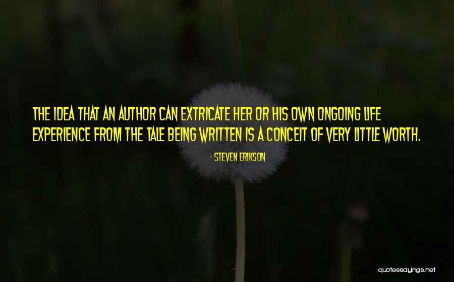Being The Author Of Your Life Quotes By Steven Erikson Being The Author Of Your Life Quotes By Steven Erikson