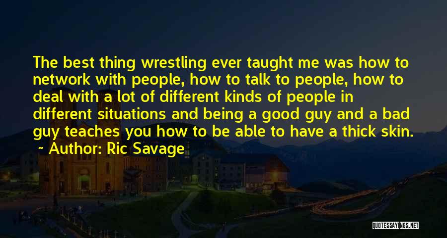 Being The Bad Guy Quotes By Ric Savage