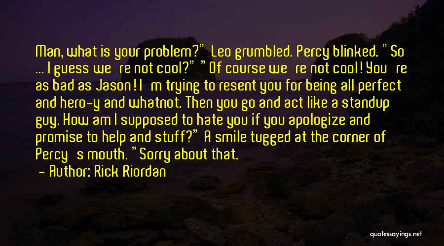 Being The Bad Guy Quotes By Rick Riordan