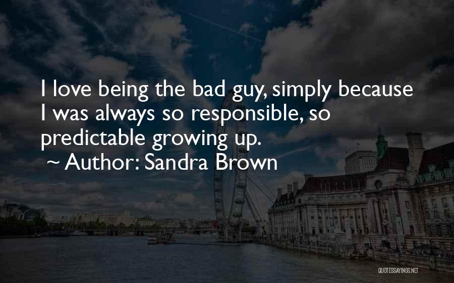 Being The Bad Guy Quotes By Sandra Brown