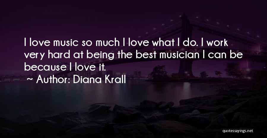 Being The Best At Work Quotes By Diana Krall