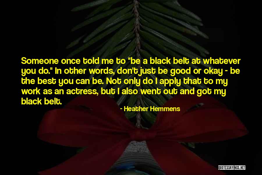 Being The Best At Work Quotes By Heather Hemmens