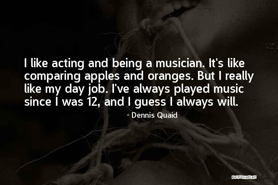 Being The Best At Your Job Quotes By Dennis Quaid