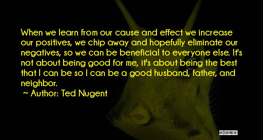 Being The Best Father Quotes By Ted Nugent
