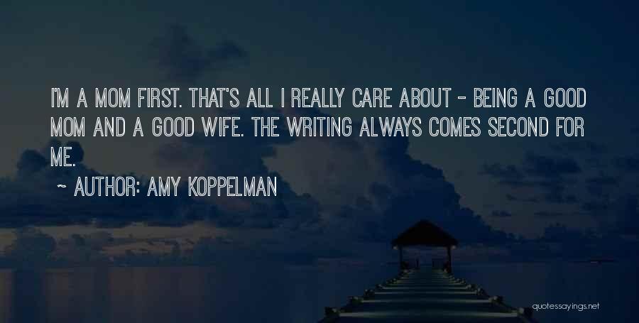 Being The Best Mom Quotes By Amy Koppelman