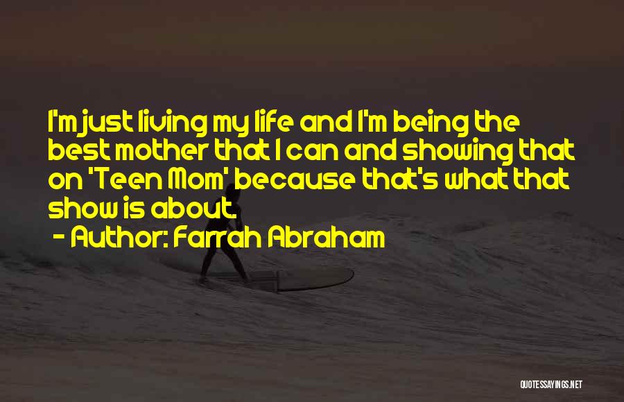 Being The Best Mom Quotes By Farrah Abraham