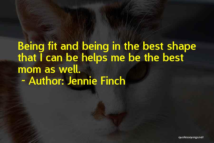 Being The Best Mom Quotes By Jennie Finch