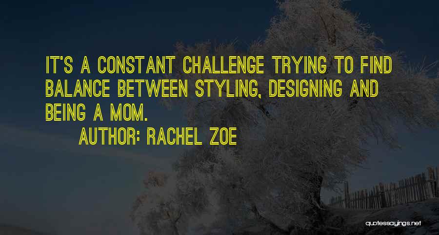 Being The Best Mom Quotes By Rachel Zoe