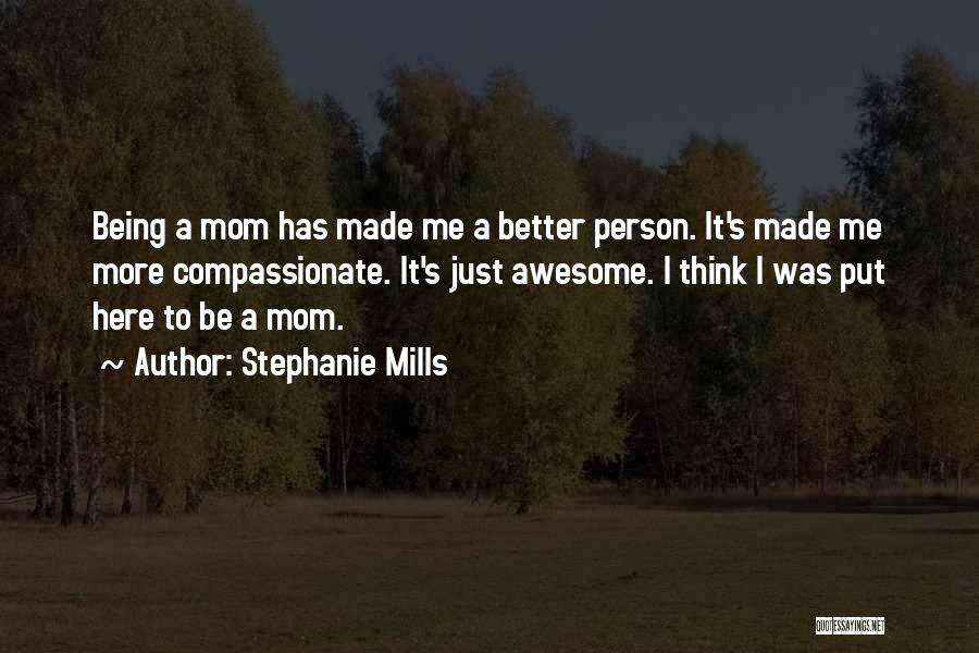 Being The Best Mom Quotes By Stephanie Mills