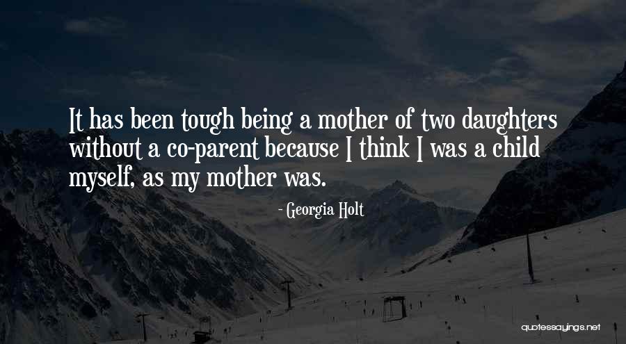 Being The Best Parent You Can Be Quotes By Georgia Holt