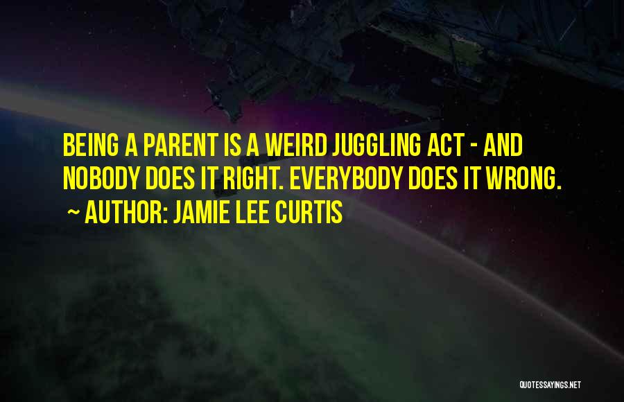 Being The Best Parent You Can Be Quotes By Jamie Lee Curtis