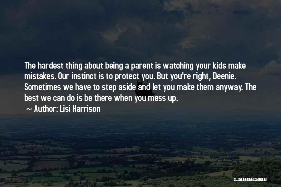 Being The Best Parent You Can Be Quotes By Lisi Harrison