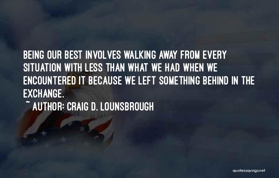 Being The Best Quotes By Craig D. Lounsbrough