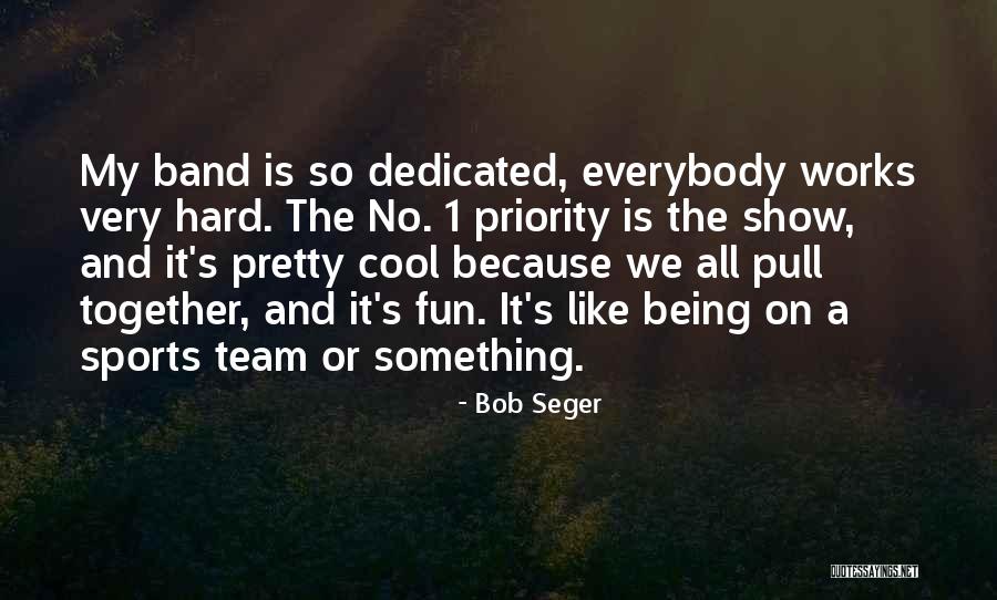 Being The Best Sports Quotes By Bob Seger Being The Best Sports Quotes By Bob Seger