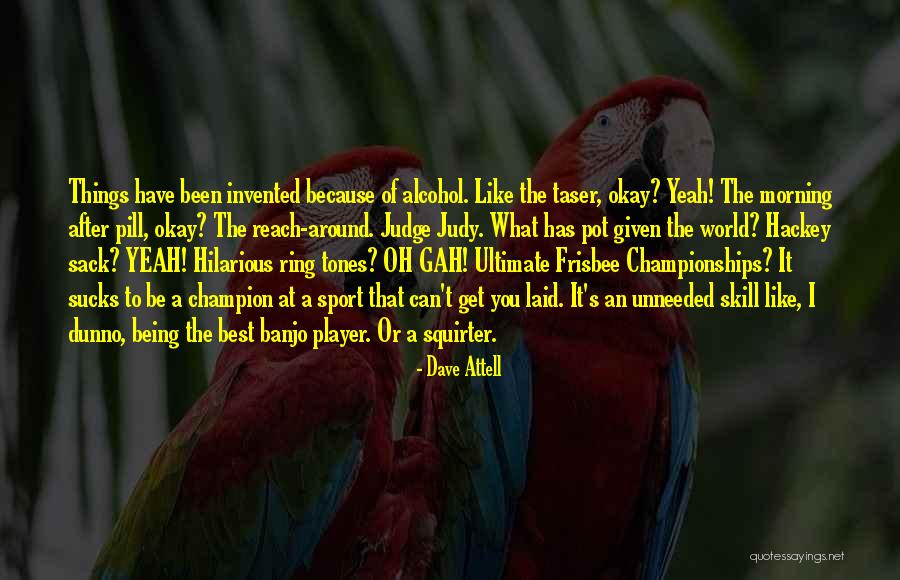 Being The Best Sports Quotes By Dave Attell Being The Best Sports Quotes By Dave Attell