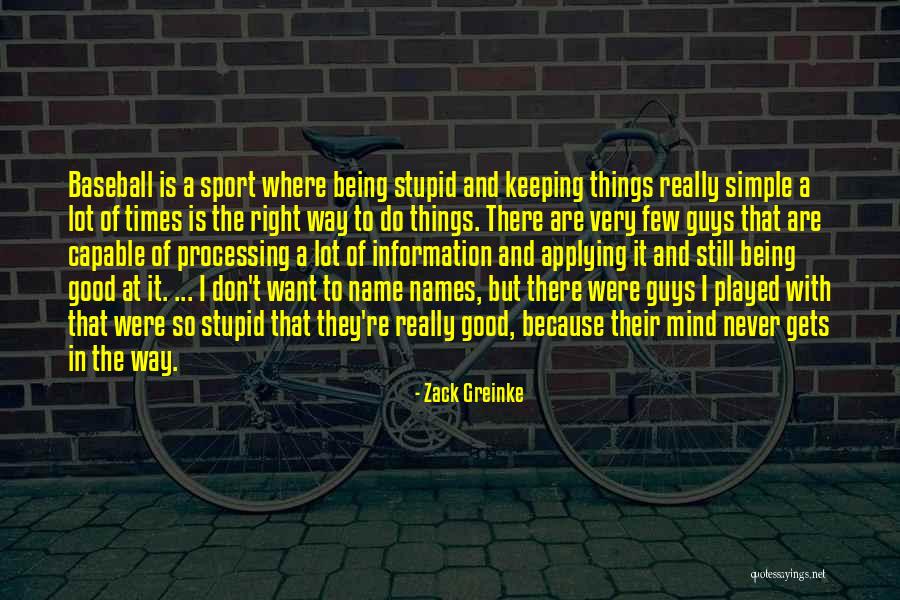 Being The Best Sports Quotes By Zack Greinke Being The Best Sports Quotes By Zack Greinke
