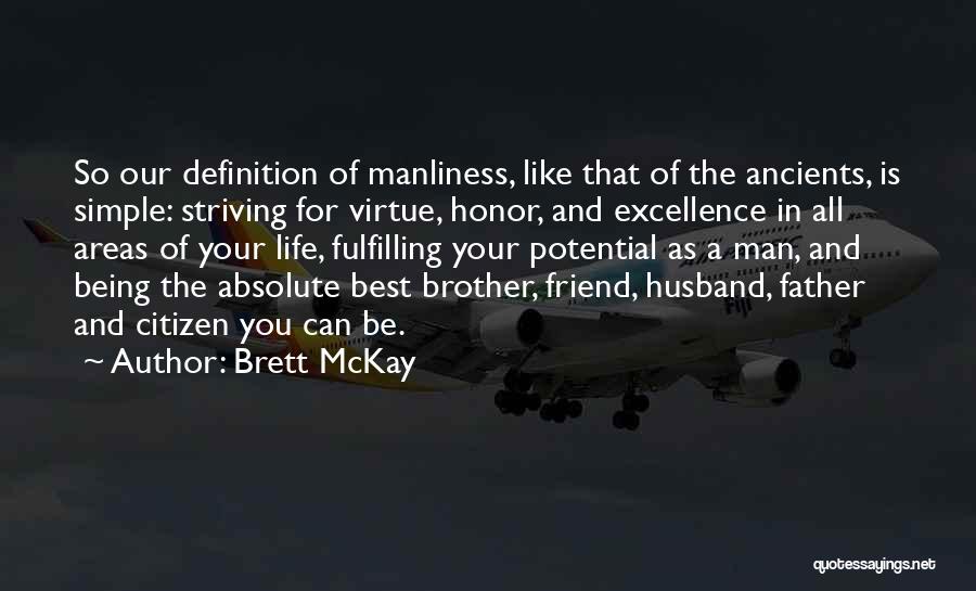 Being The Best That You Can Be Quotes By Brett McKay